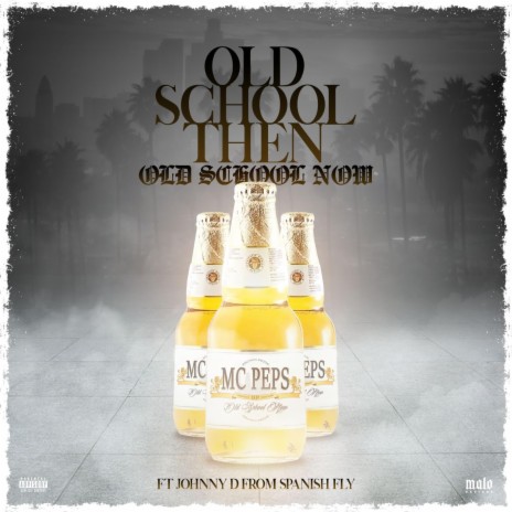Old School Then Old School Now ft. Johnny D | Boomplay Music