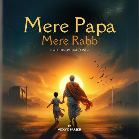 Mere Papa Mere Rabb (Fathers Special Song) | Boomplay Music