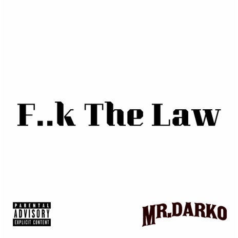 Fuck the Law | Boomplay Music