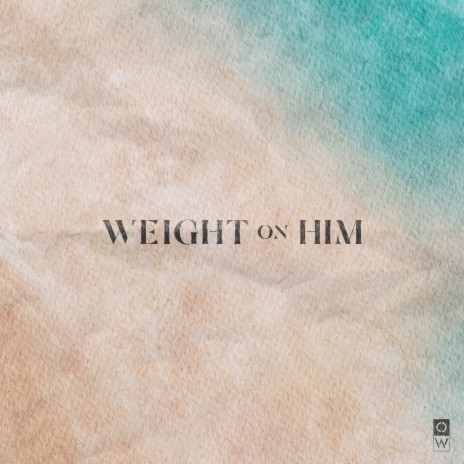 Weight On Him (Radio Edit)