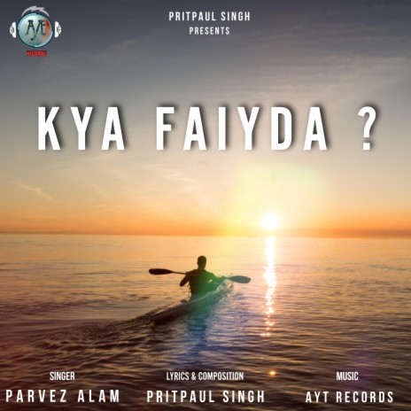 Kya Faiyda ? ft. Parvez Alam | Boomplay Music