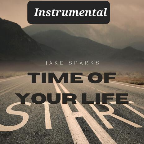 Time of Your Life (Instrumental) | Boomplay Music