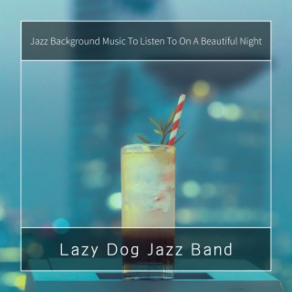 Jazz Background Music to Listen to on a Beautiful Night