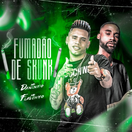 Fumadão de Skunk (feat. Mc Flavinho) | Boomplay Music