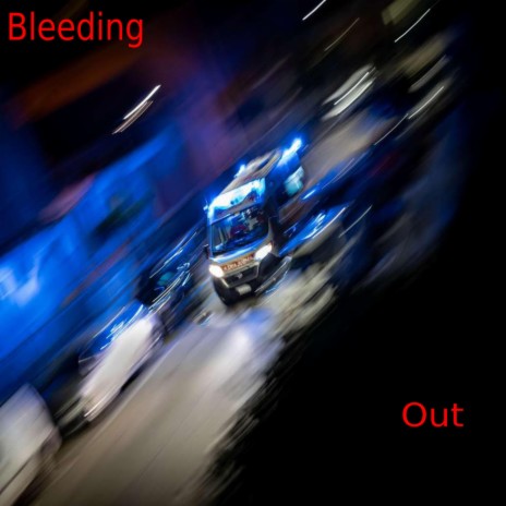 Bleeding Out | Boomplay Music