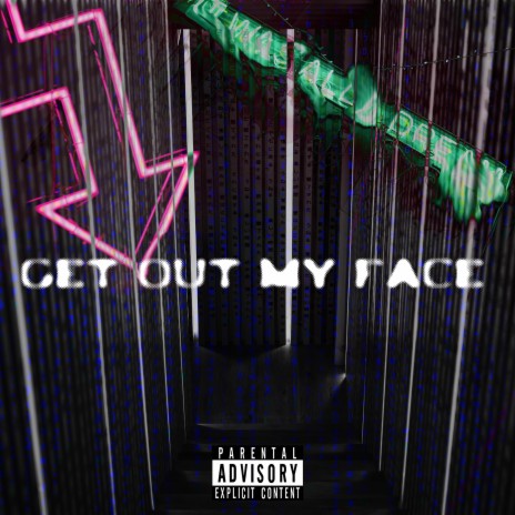 Get Out My Face | Boomplay Music