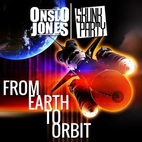 From Earth To Orbit ft. Skunk Party | Boomplay Music