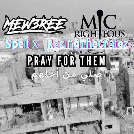 Pray For Them ft. Mic Righteous, Speit & RazingTheCratez | Boomplay Music