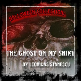 HALLOWEEN COLLECTION: The ghost on my shirt