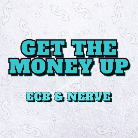 Get The Money Up ft. Nerve, Chiggz & Nate G