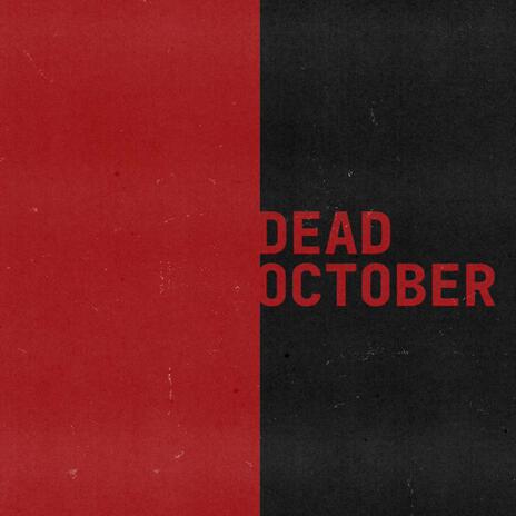 Dead October ft. Danny O & Freddie Sunshine | Boomplay Music