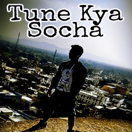 Tune Kya Socha | Boomplay Music