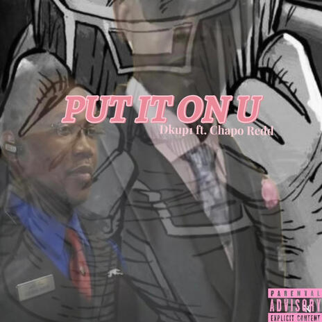 Put It On U ft. Chapo Redd | Boomplay Music