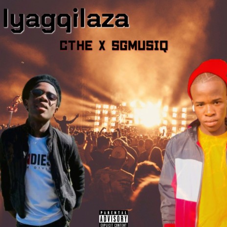 Iyagqilaza ft. Sg Musiq | Boomplay Music