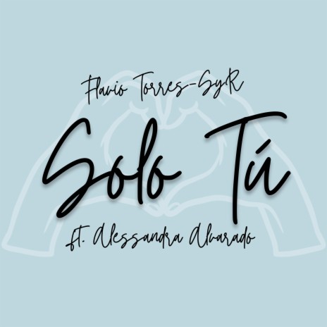 Solo Tú ft. Alessandra Alvarado