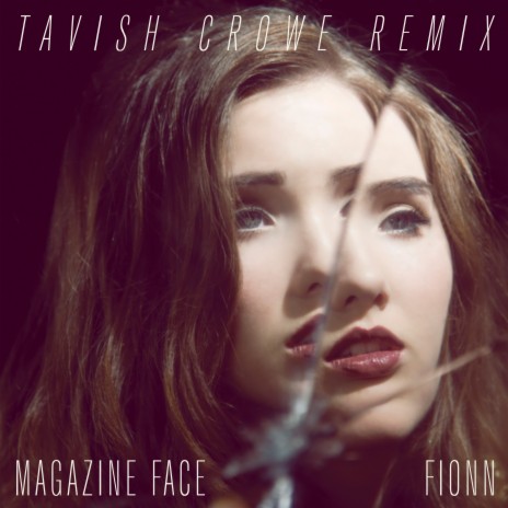 Magazine Face (Tavish Crowe Remix) | Boomplay Music