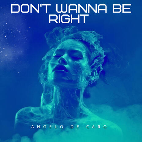 Don't Wanna Be Right | Boomplay Music