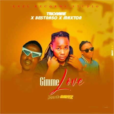 Gimme Love ft. Bestnaso & Maxtoa | Boomplay Music