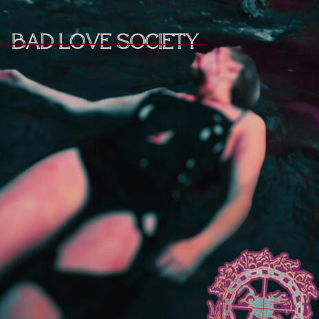 Bad Love Society | Boomplay Music