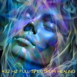 432 Hz Full Spectrum Healing: Frequencies for Rejuvenation, Tranquil Mind, Restored Body