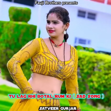 Tu Lag Rhi Botal Rum Ki (Sad Song) | Boomplay Music