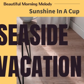 Beautiful Morning Melody - Sunshine in a Cup