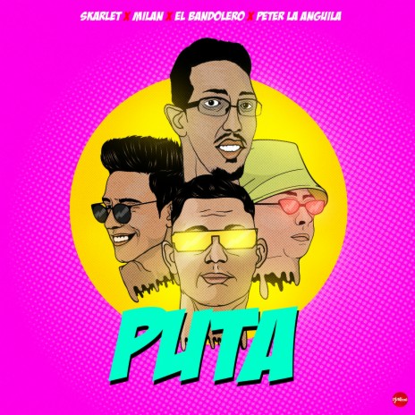 Puta ft. MILAN, Peter La Anguila & El Bandolero | Boomplay Music