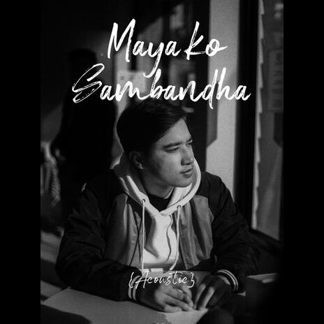 Maya ko sambanda (Acoustic) | Boomplay Music