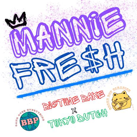 Mannie Fre$h ft. Tokyo Dutch | Boomplay Music