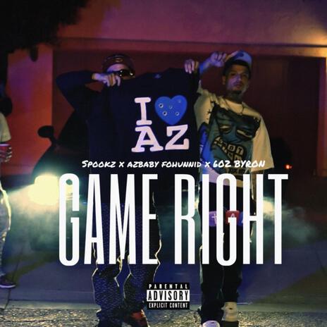 Game Right ft. Spookz & Azbaby Fohunnid | Boomplay Music