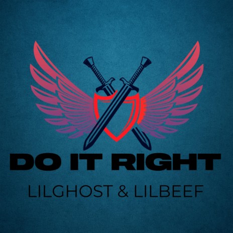 DO IT RIGHT ft. LILGHOST & LILBEEF | Boomplay Music