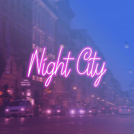 Night City | Boomplay Music