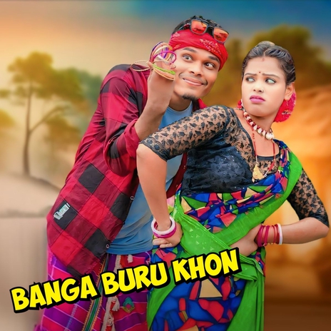 Banga Buru Khon ft. Rupali Hembram | Boomplay Music