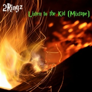 Listen to the Kid (Mixtape)