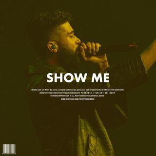 SHOW ME