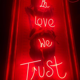 In Love we Trust