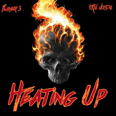 Heating Up ft. Player 3 | Boomplay Music