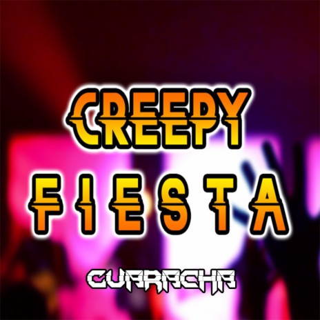 Creepy Fiesta | Boomplay Music