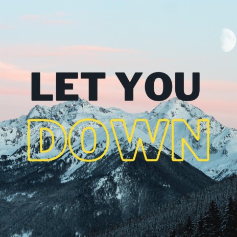 Let You Down ft. Shawn O'Donnell