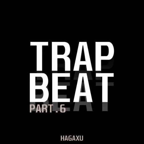 Trap Beat Part.6 | Boomplay Music