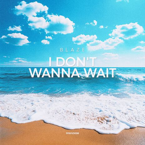 I Don't Wanna Wait | Boomplay Music