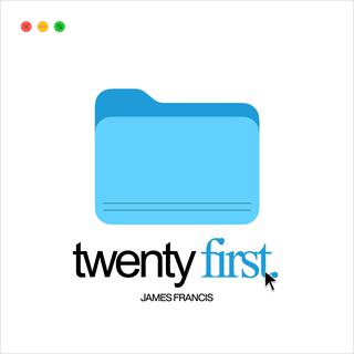 twenty first