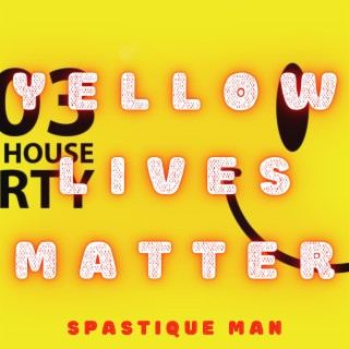 Yellow Lives Matter