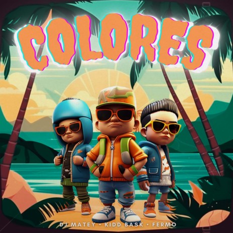 COLORES ft. Kidd Bask & Fermo | Boomplay Music