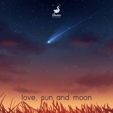 Love, Sun and Moon | Boomplay Music