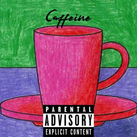 Caffeine | Boomplay Music