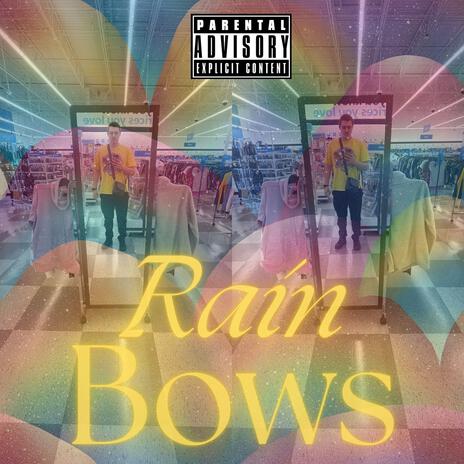 Rain Bows | Boomplay Music