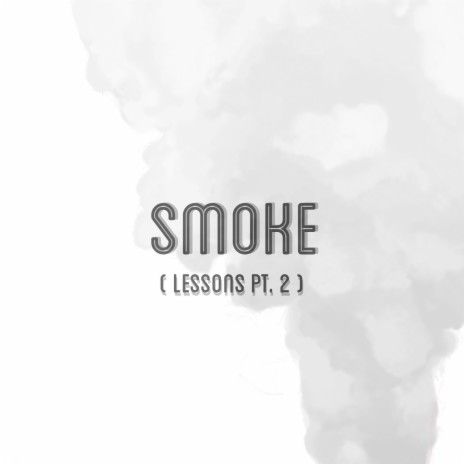 Smoke (Lessons PT. 2) | Boomplay Music