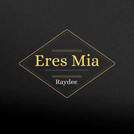 Eres mia