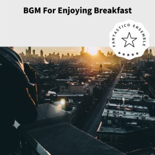 Bgm for Enjoying Breakfast